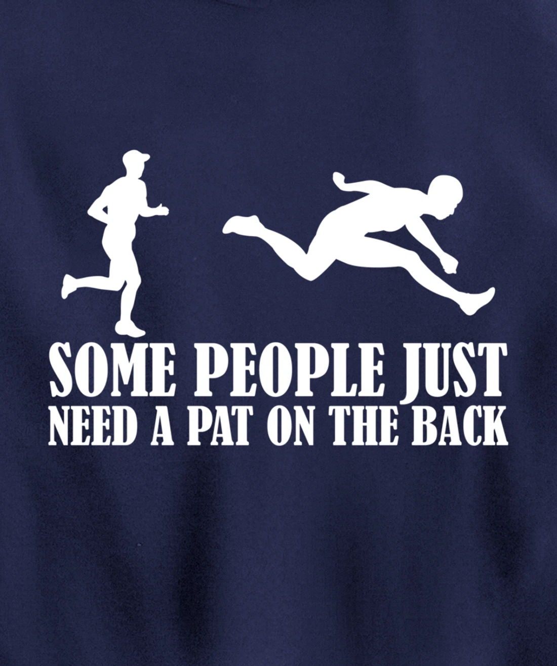 Sarcastic Joke Quote Some People Just Need A Pat On The Back Pullover Hoodie
