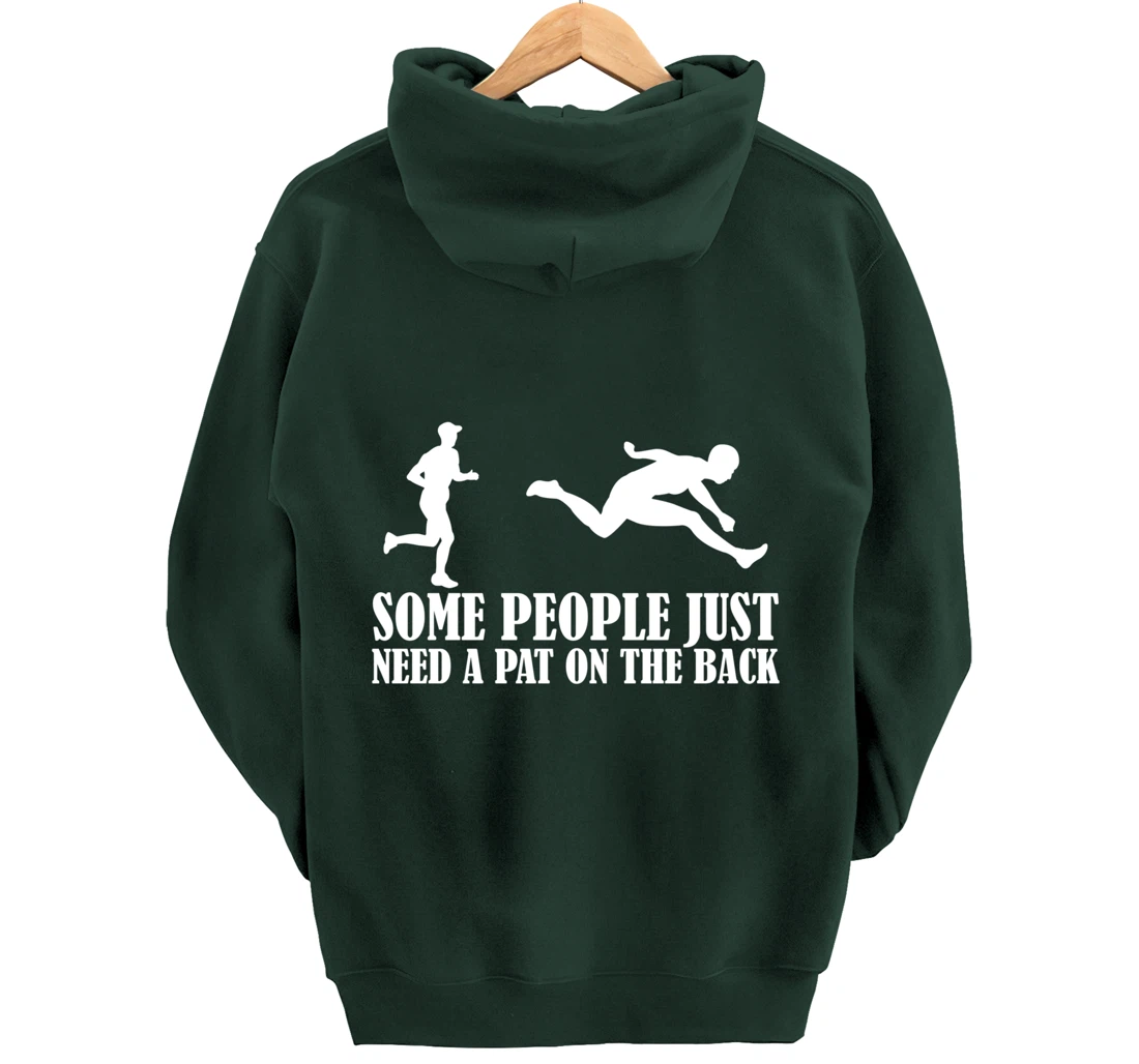 Sarcastic Joke Quote Some People Just Need A Pat On The Back Pullover Hoodie