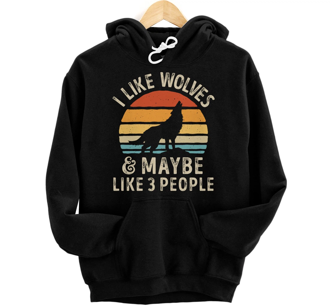 I Like Wolves And Maybe Like 3 People Wolf Lover Retro Men Pullover Hoodie
