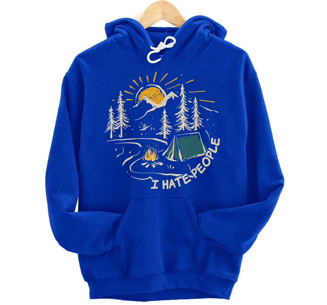 I hate people who I love camping outdoor activity Pullover Hoodie