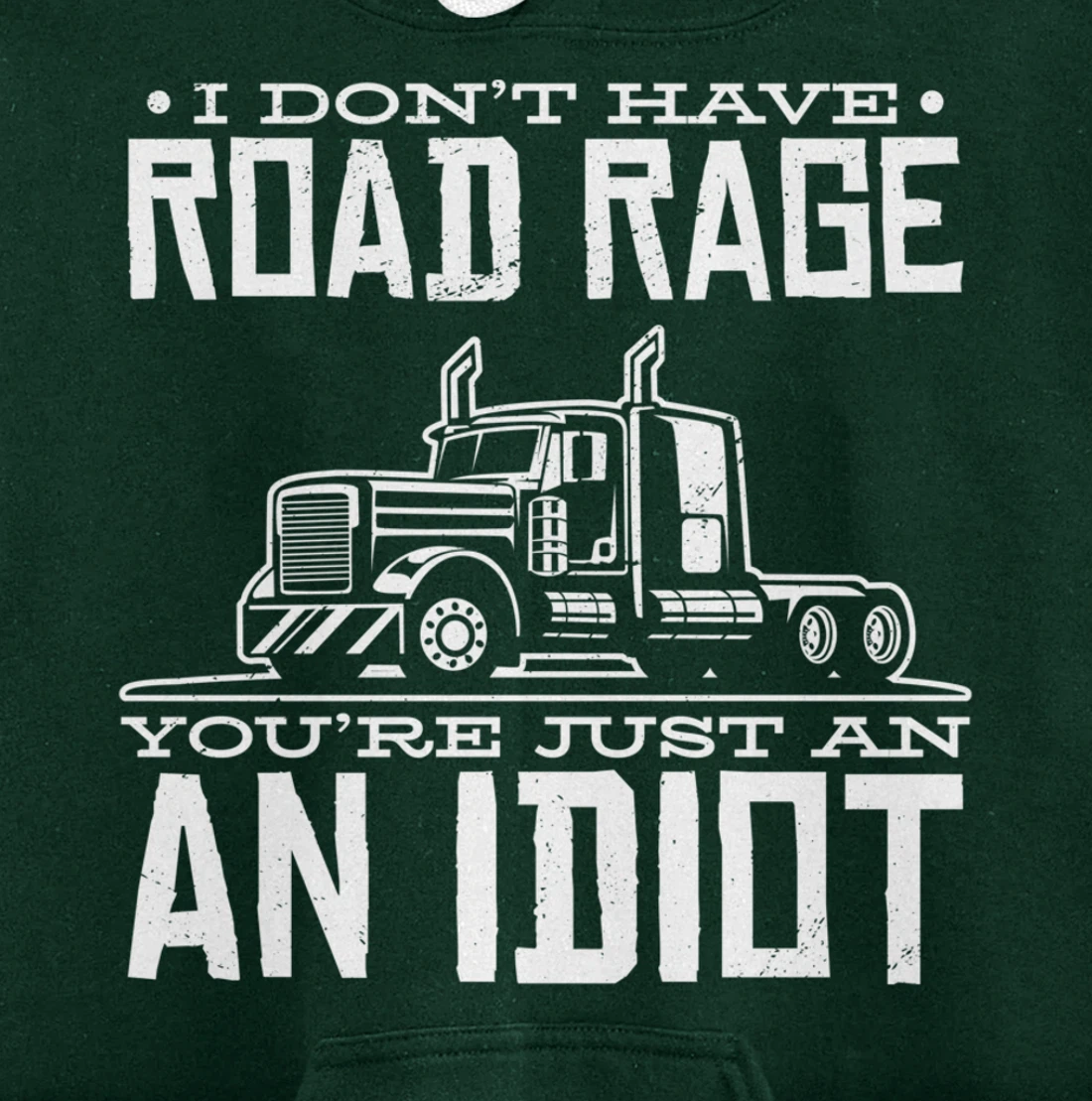 I'm not angry, you're just an idiotic truck driver Pullover Hoodie