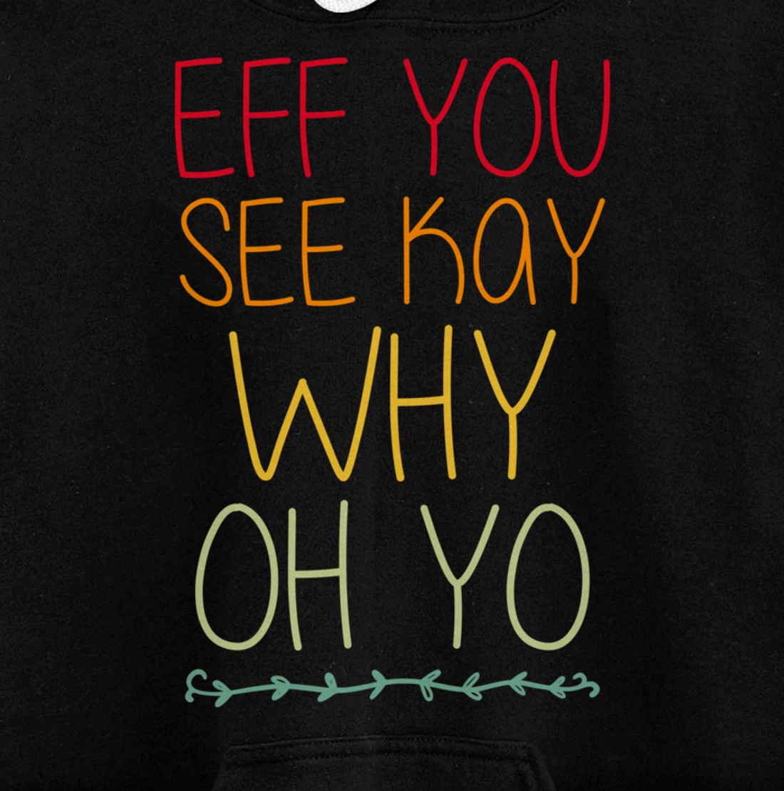 Funny Sarcastic Eff You See Kay Why Oh Retro Yoga Lover Pullover Hoodie