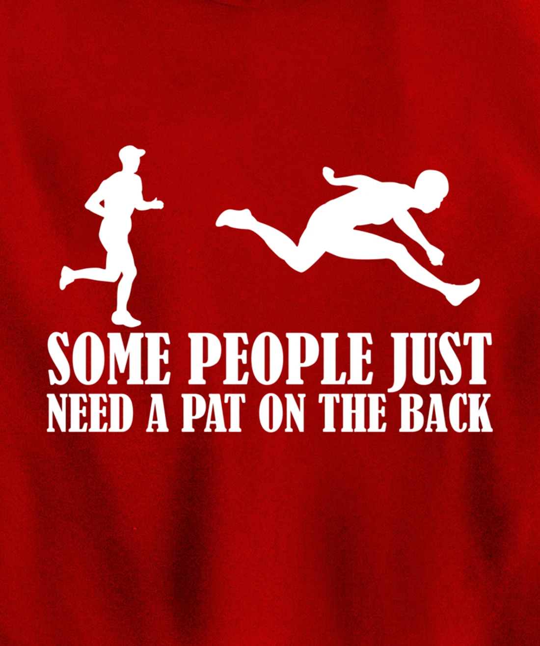 Sarcastic Joke Quote Some People Just Need A Pat On The Back Pullover Hoodie