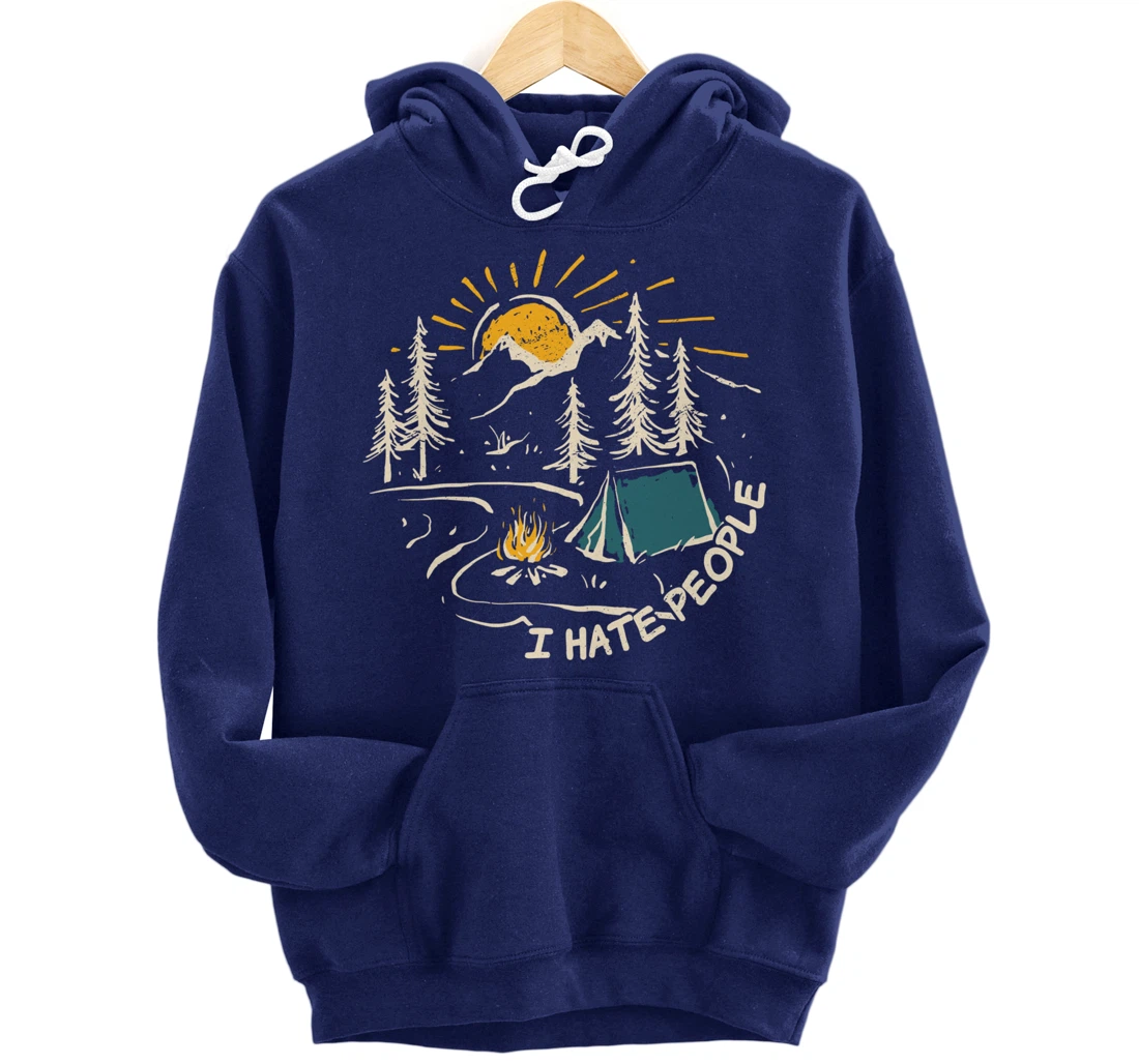 I hate people who I love camping outdoor activity Pullover Hoodie
