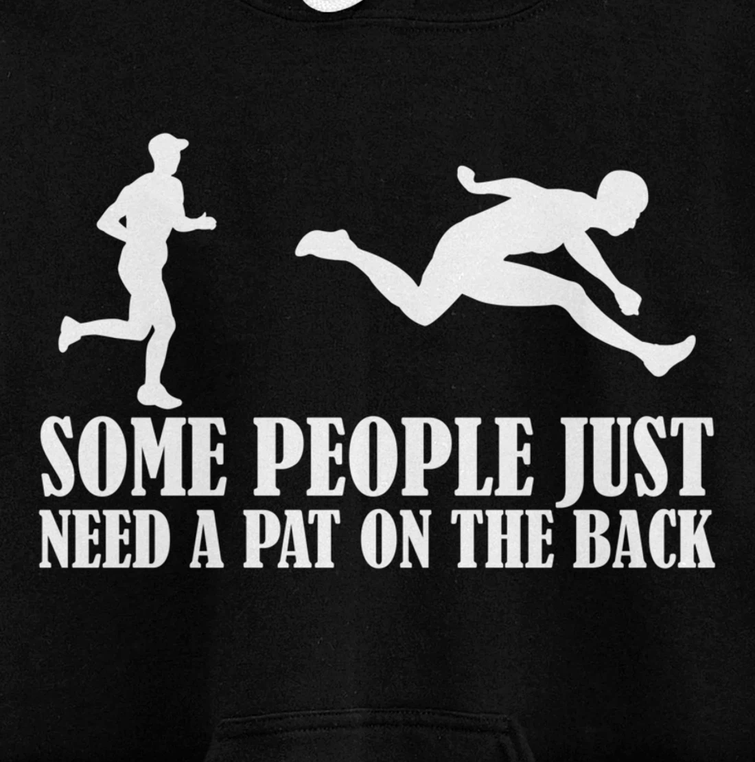 Sarcastic Joke Quote Some People Just Need A Pat On The Back Pullover Hoodie