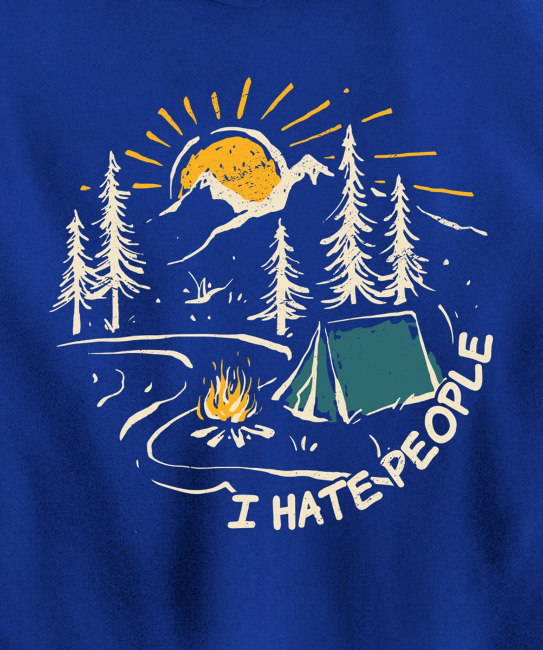 I hate people who I love camping outdoor activity Pullover Hoodie
