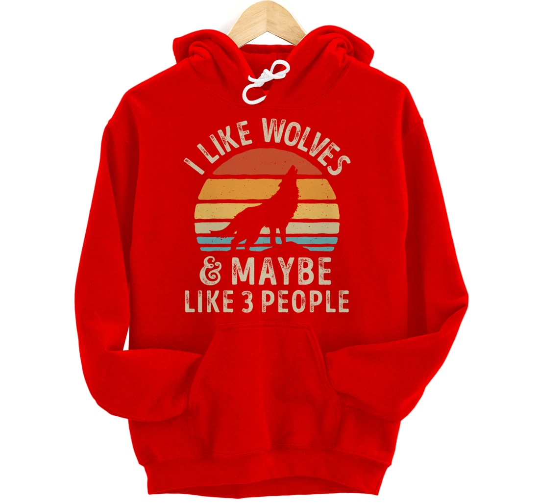 I Like Wolves And Maybe Like 3 People Wolf Lover Retro Men Pullover Hoodie