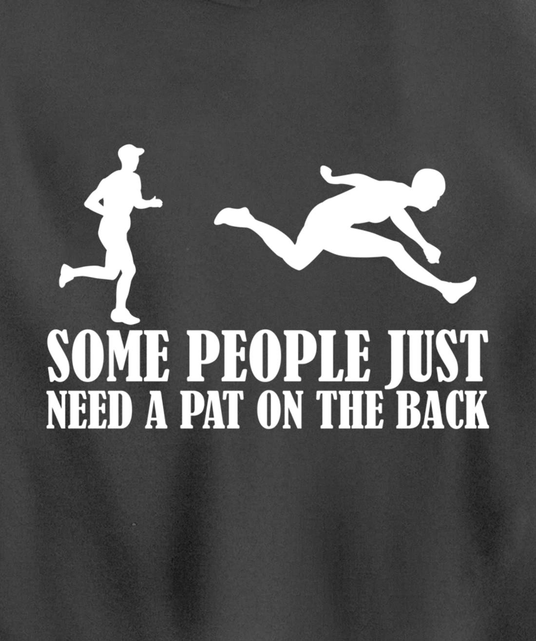 Sarcastic Joke Quote Some People Just Need A Pat On The Back Pullover Hoodie