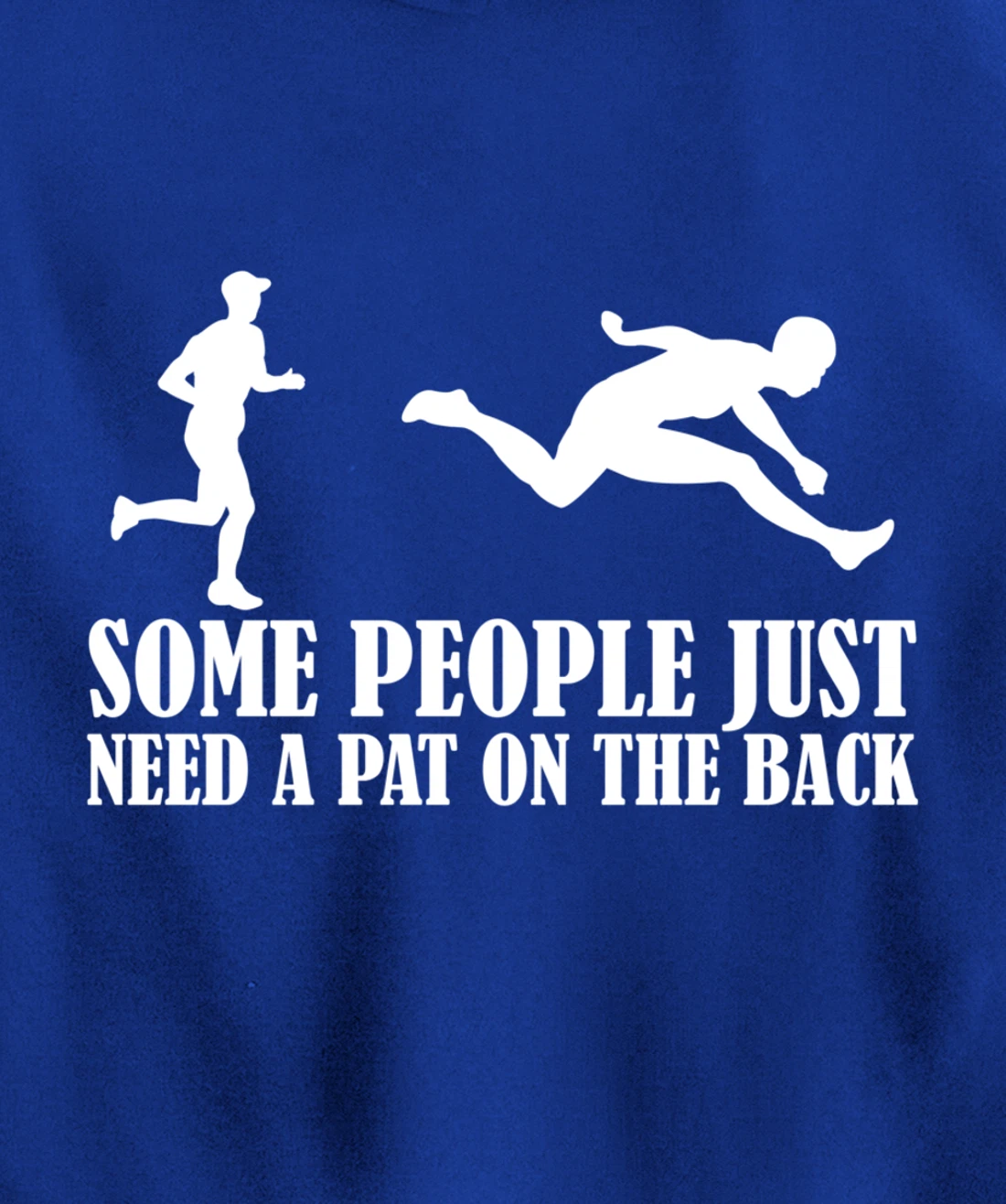 Sarcastic Joke Quote Some People Just Need A Pat On The Back Pullover Hoodie