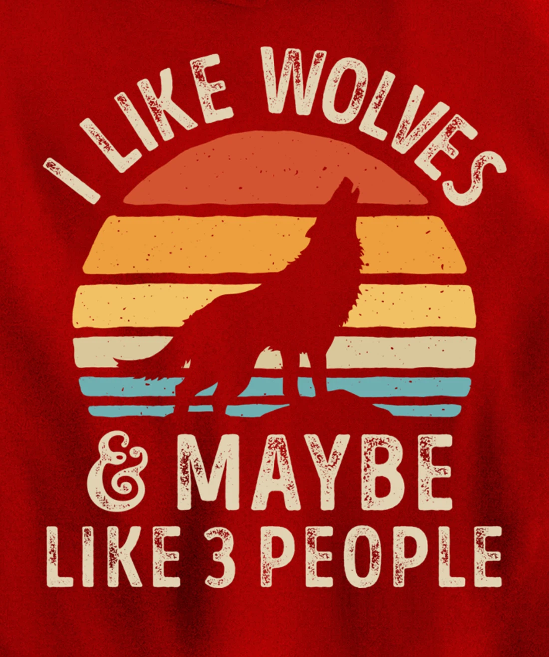 I Like Wolves And Maybe Like 3 People Wolf Lover Retro Men Pullover Hoodie