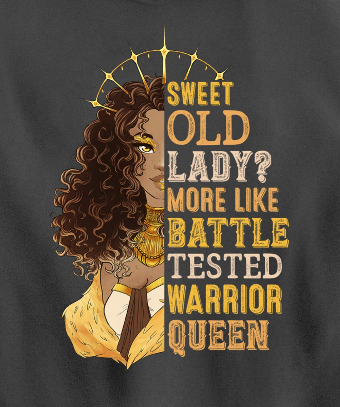 Melanin Sweet Old Lady More Like Battle-Tested Warrior Queen Pullover Hoodie