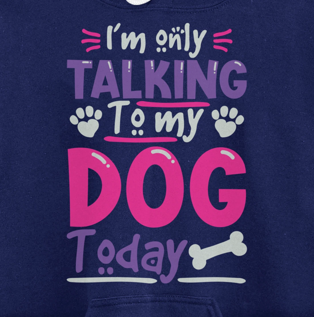I Only Talk To My Dog Today Dog Lovers Pullover Hoodie