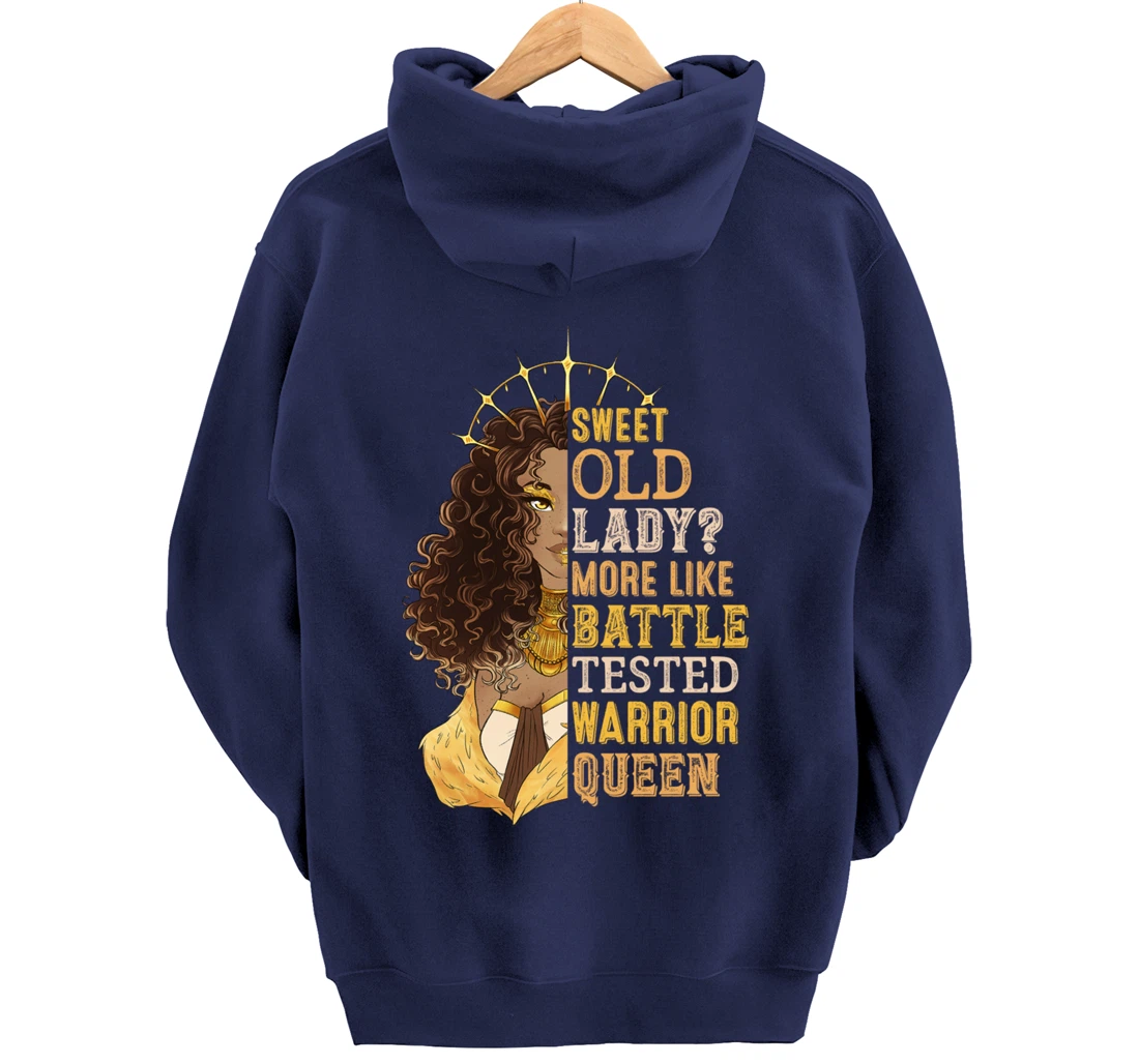 Melanin Sweet Old Lady More Like Battle-Tested Warrior Queen Pullover Hoodie