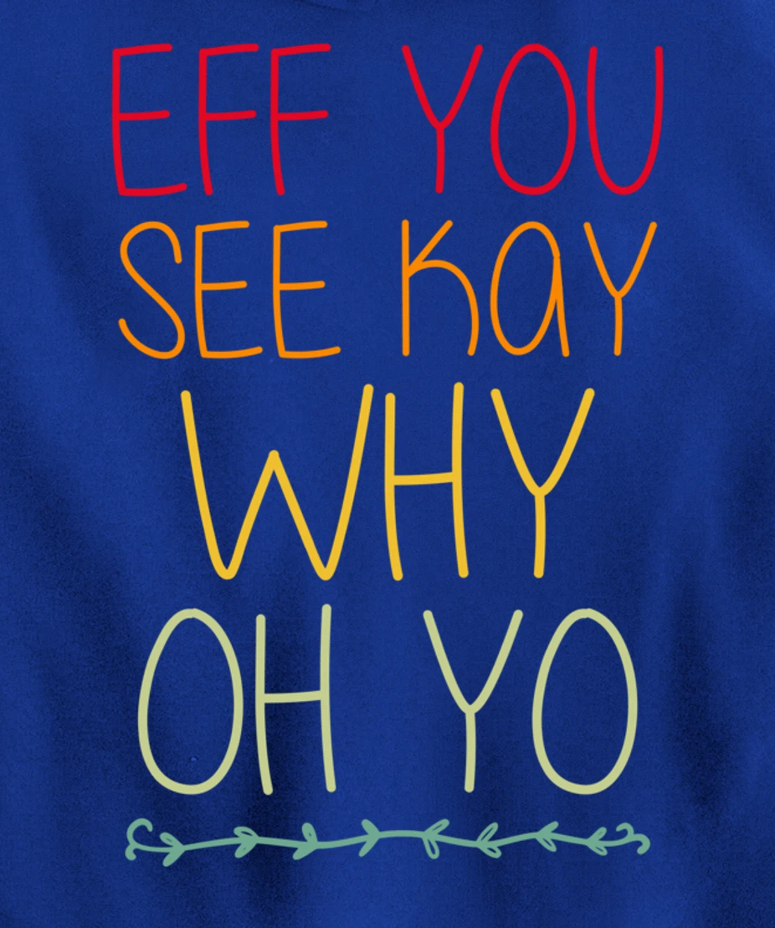 Funny Sarcastic Eff You See Kay Why Oh Retro Yoga Lover Pullover Hoodie