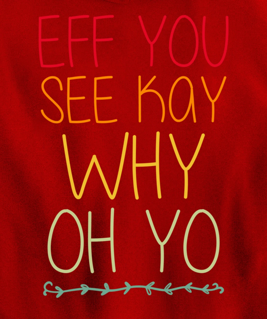 Funny Sarcastic Eff You See Kay Why Oh Retro Yoga Lover Pullover Hoodie