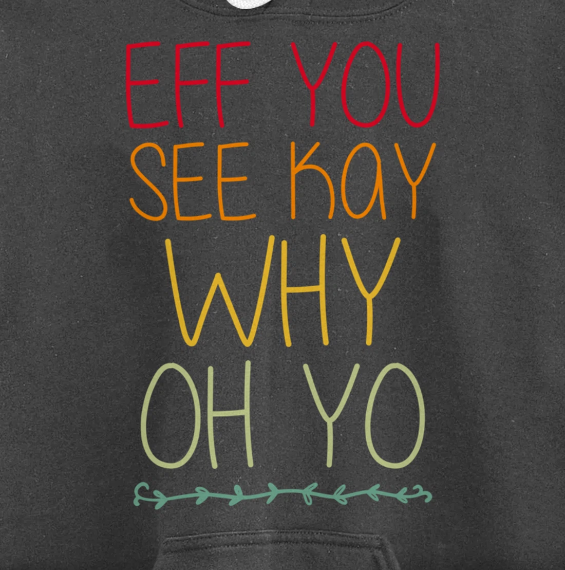Funny Sarcastic Eff You See Kay Why Oh Retro Yoga Lover Pullover Hoodie