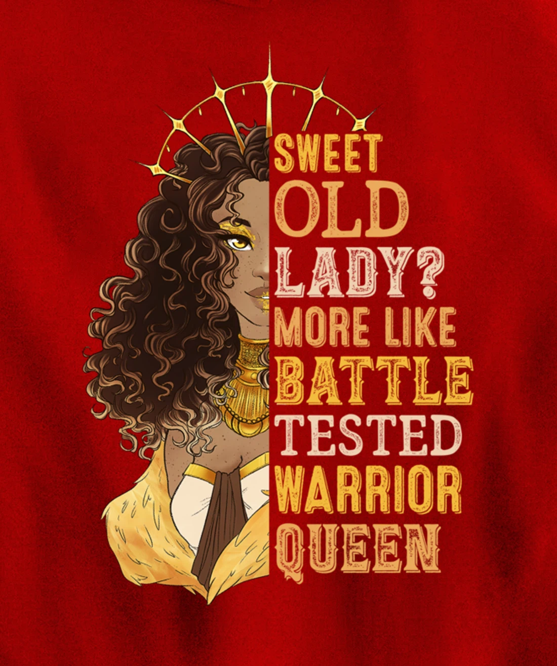 Melanin Sweet Old Lady More Like Battle-Tested Warrior Queen Pullover Hoodie