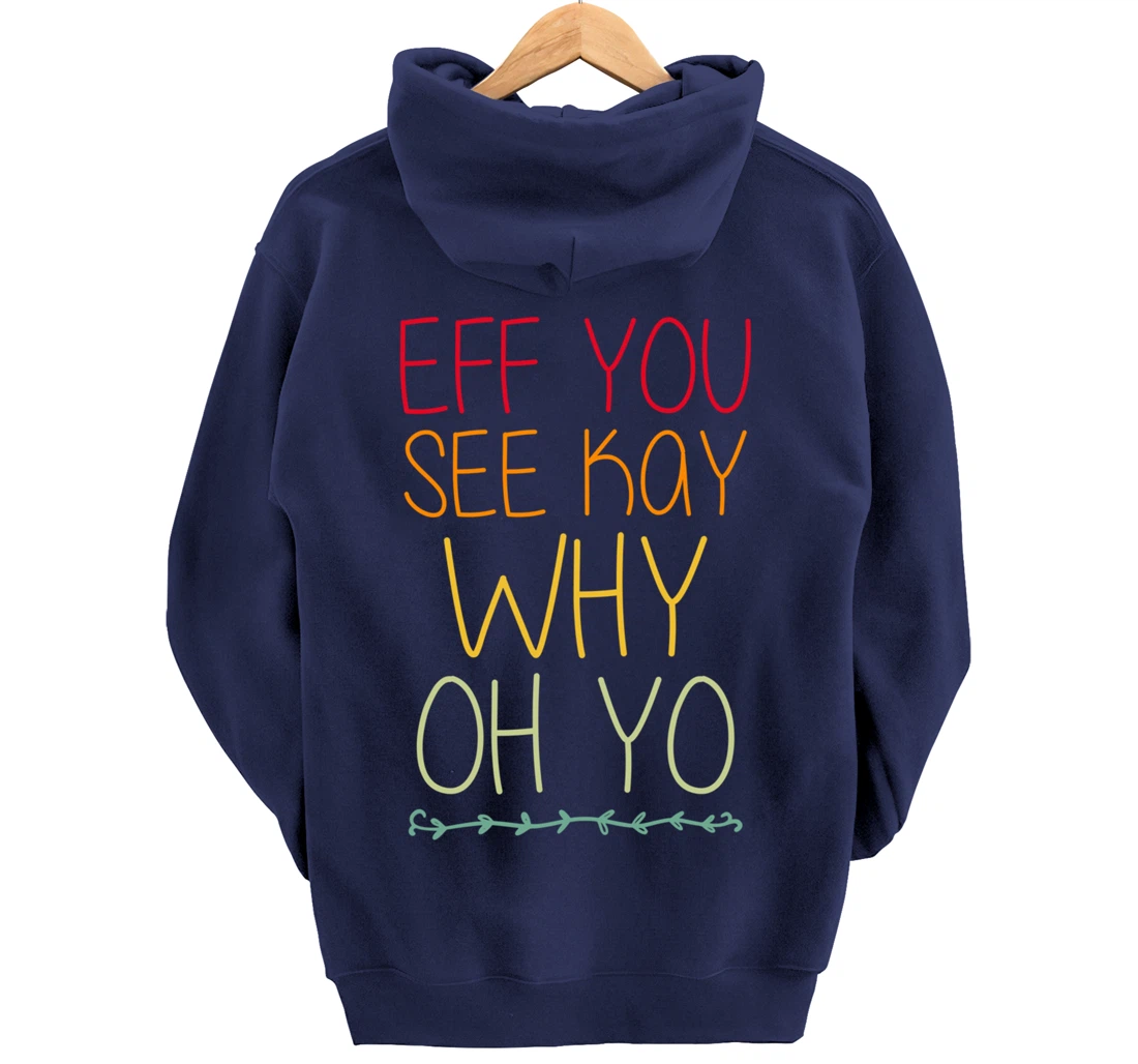 Funny Sarcastic Eff You See Kay Why Oh Retro Yoga Lover Pullover Hoodie