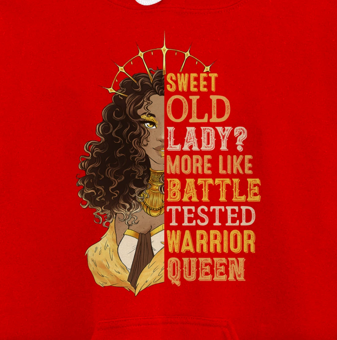 Melanin Sweet Old Lady More Like Battle-Tested Warrior Queen Pullover Hoodie