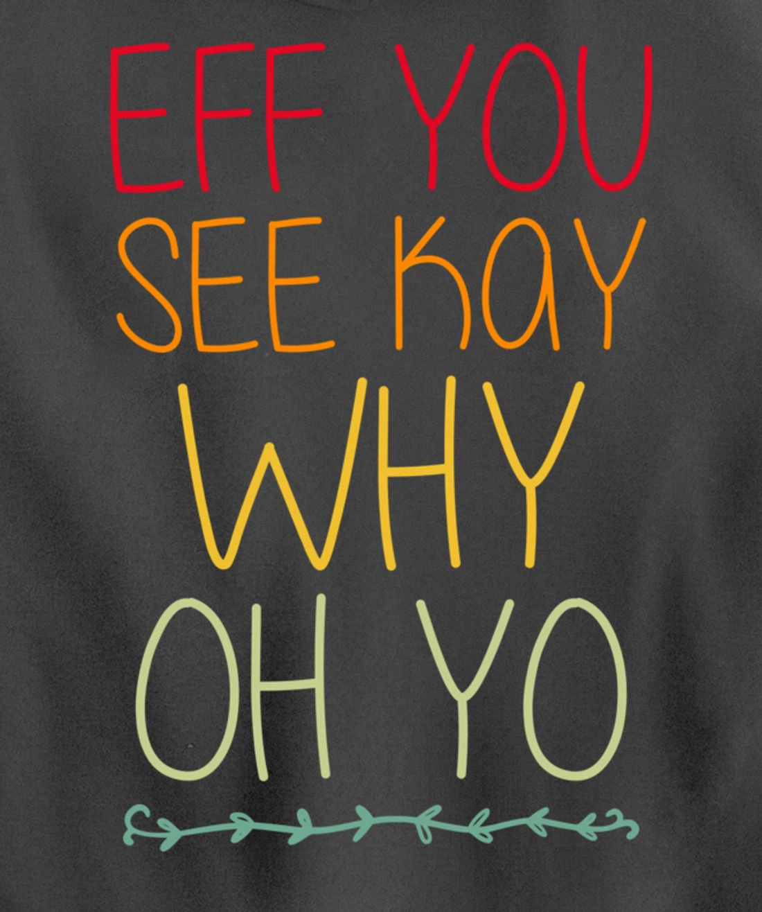 Funny Sarcastic Eff You See Kay Why Oh Retro Yoga Lover Pullover Hoodie