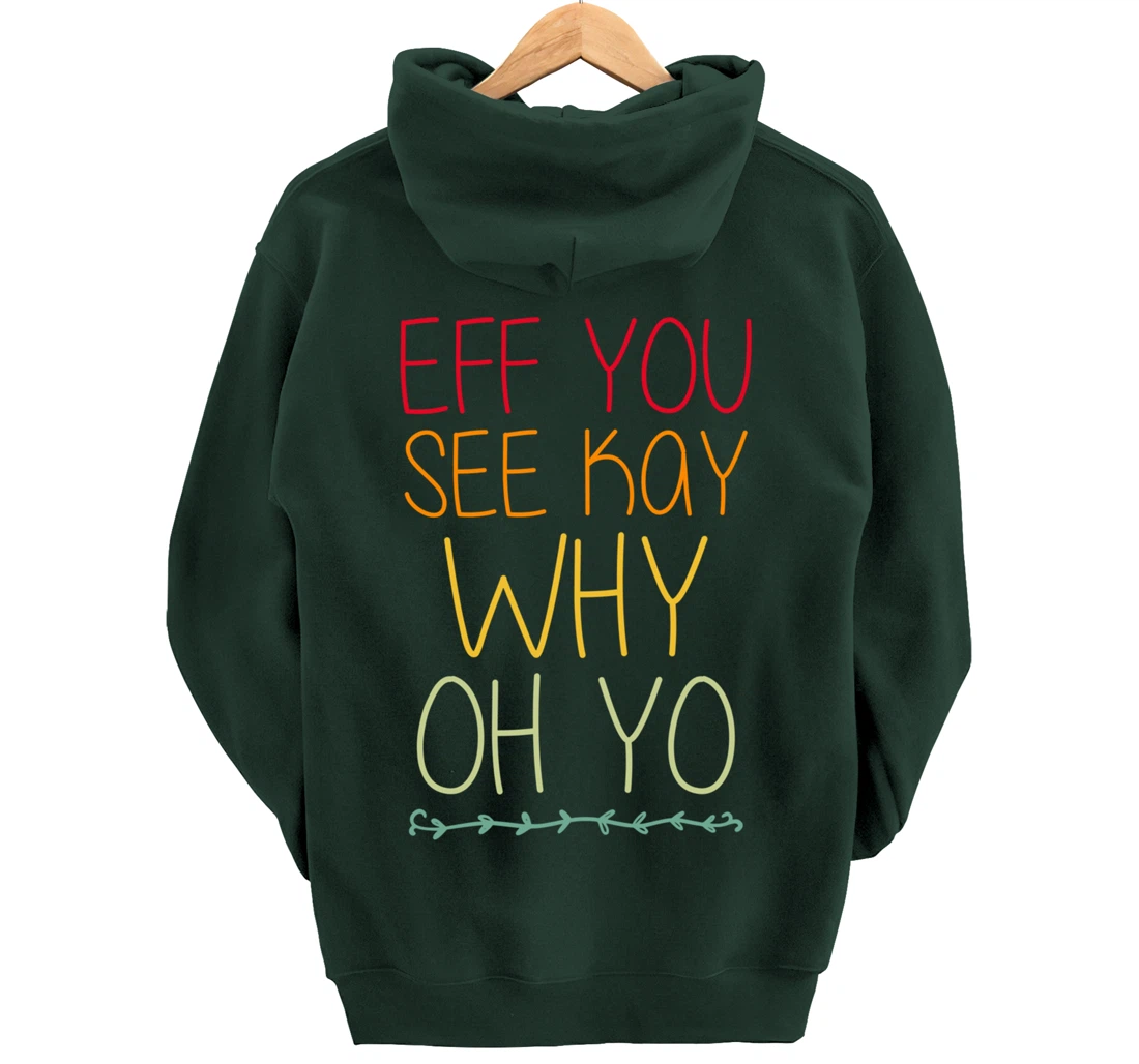 Funny Sarcastic Eff You See Kay Why Oh Retro Yoga Lover Pullover Hoodie