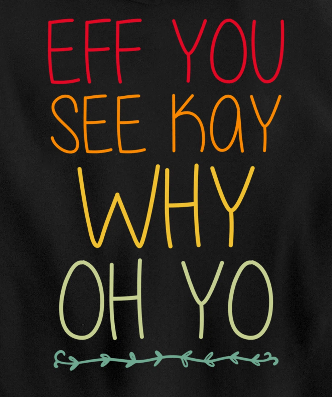 Funny Sarcastic Eff You See Kay Why Oh Retro Yoga Lover Pullover Hoodie