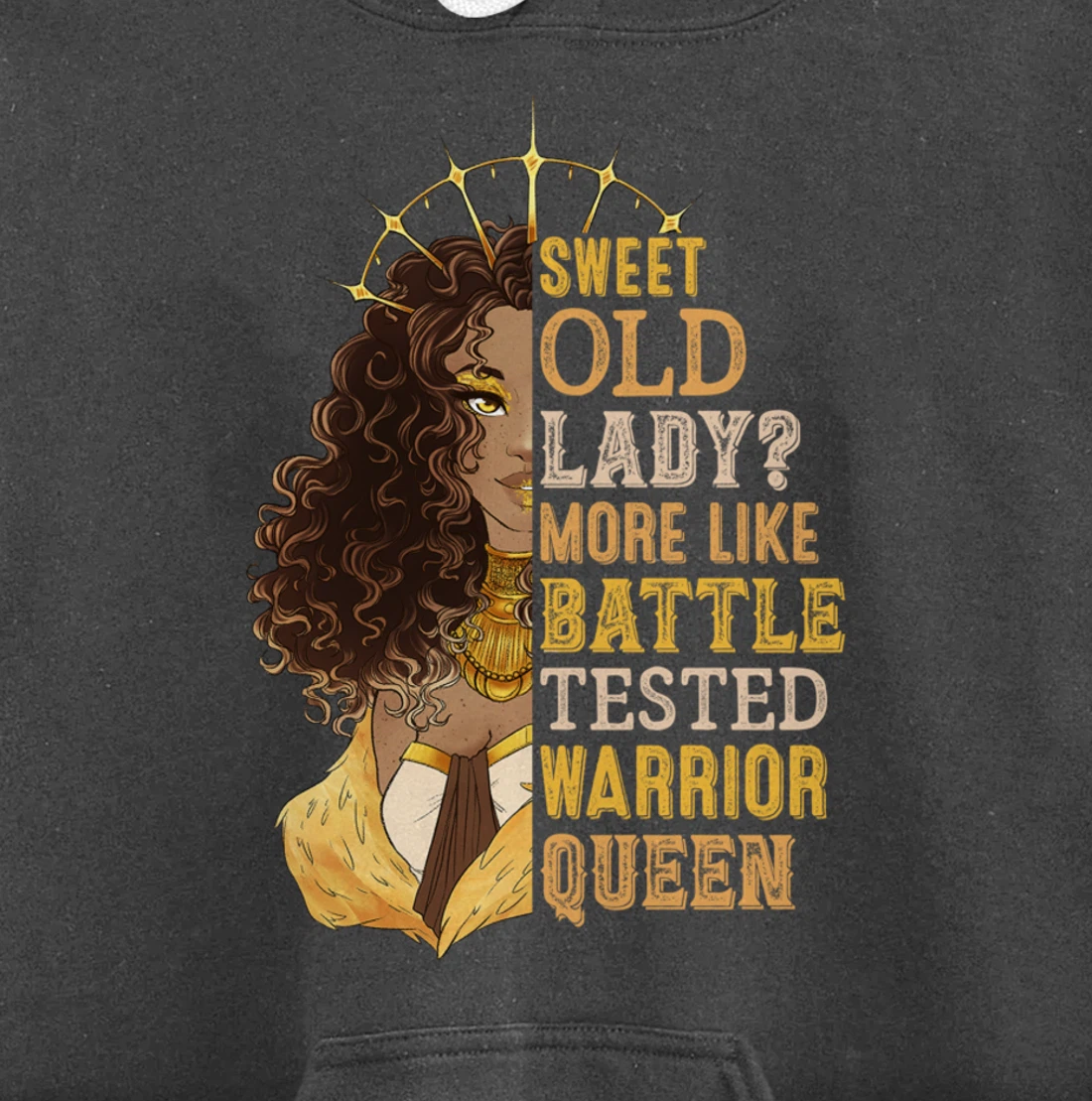 Melanin Sweet Old Lady More Like Battle-Tested Warrior Queen Pullover Hoodie