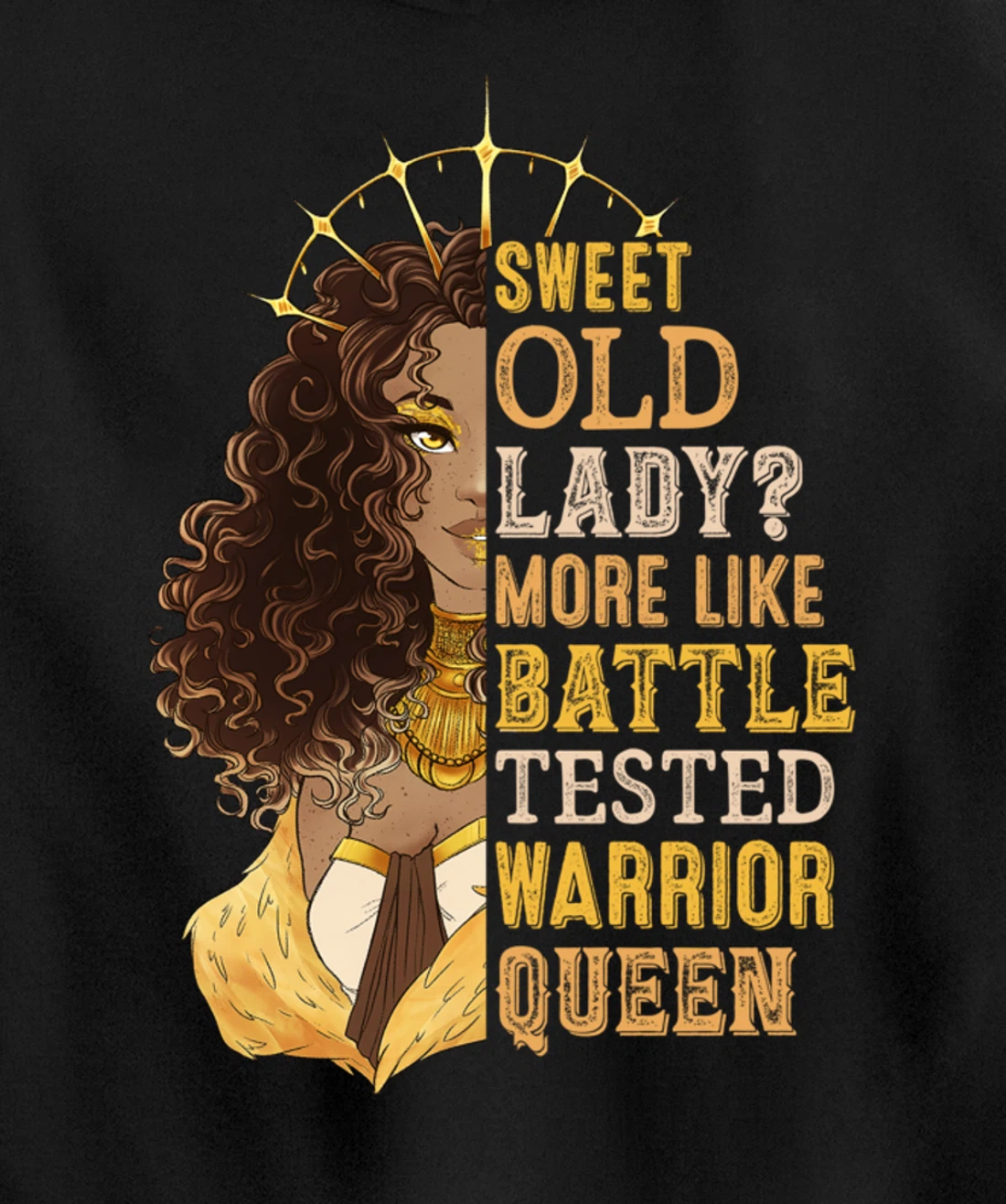 Melanin Sweet Old Lady More Like Battle-Tested Warrior Queen Pullover Hoodie