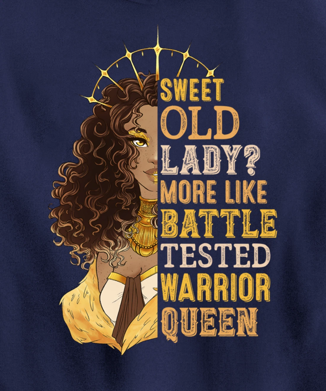 Melanin Sweet Old Lady More Like Battle-Tested Warrior Queen Pullover Hoodie