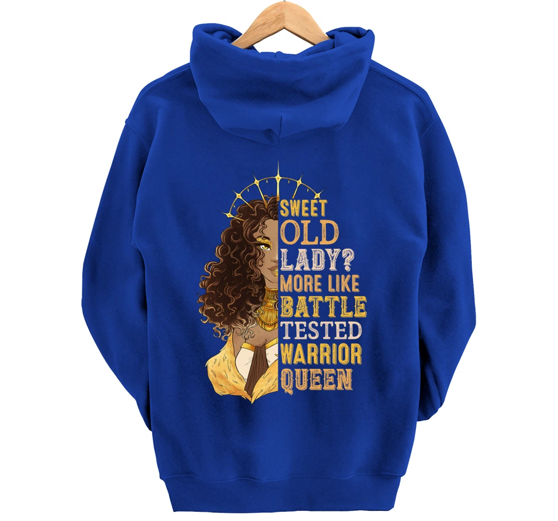 Melanin Sweet Old Lady More Like Battle-Tested Warrior Queen Pullover Hoodie
