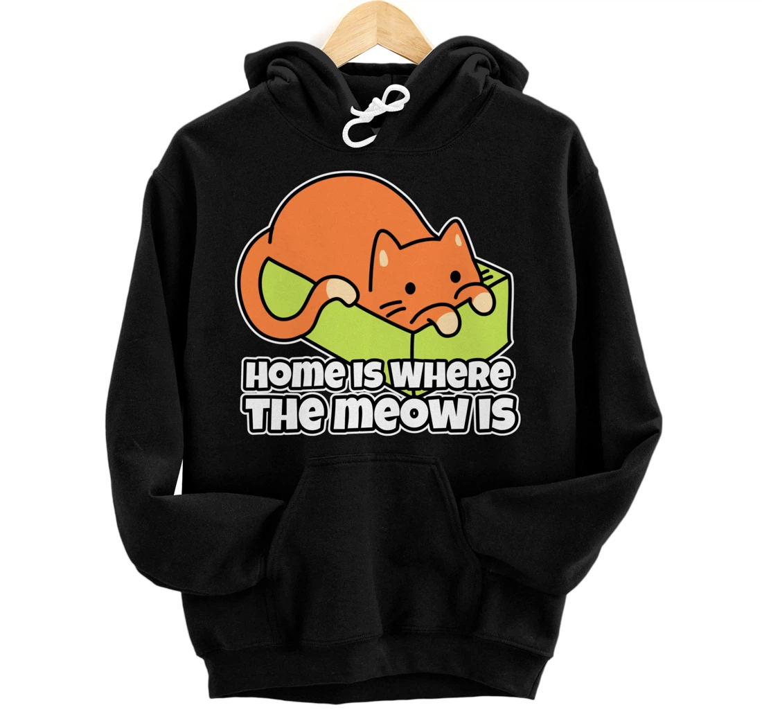 Home s where the meow is! for cat owners Pullover Hoodie