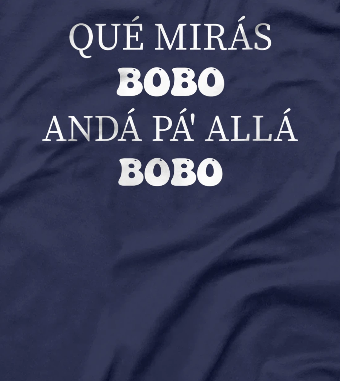 Womens qué mirás bobo, andá pa' allá funny speech Long Sleeve T-Shirt, Women T-Shirt