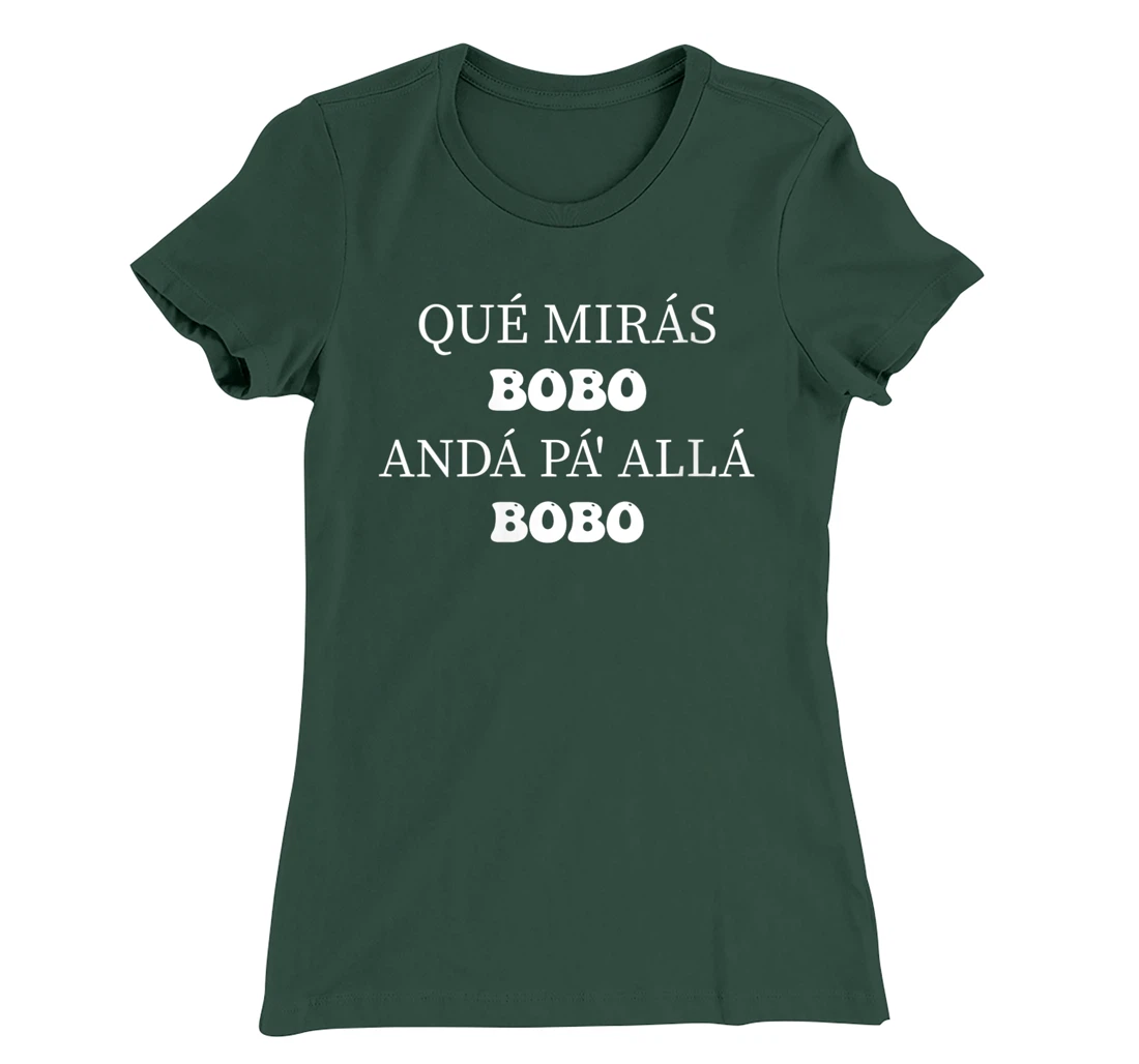 Womens qué mirás bobo, andá pa' allá funny speech Long Sleeve T-Shirt, Women T-Shirt