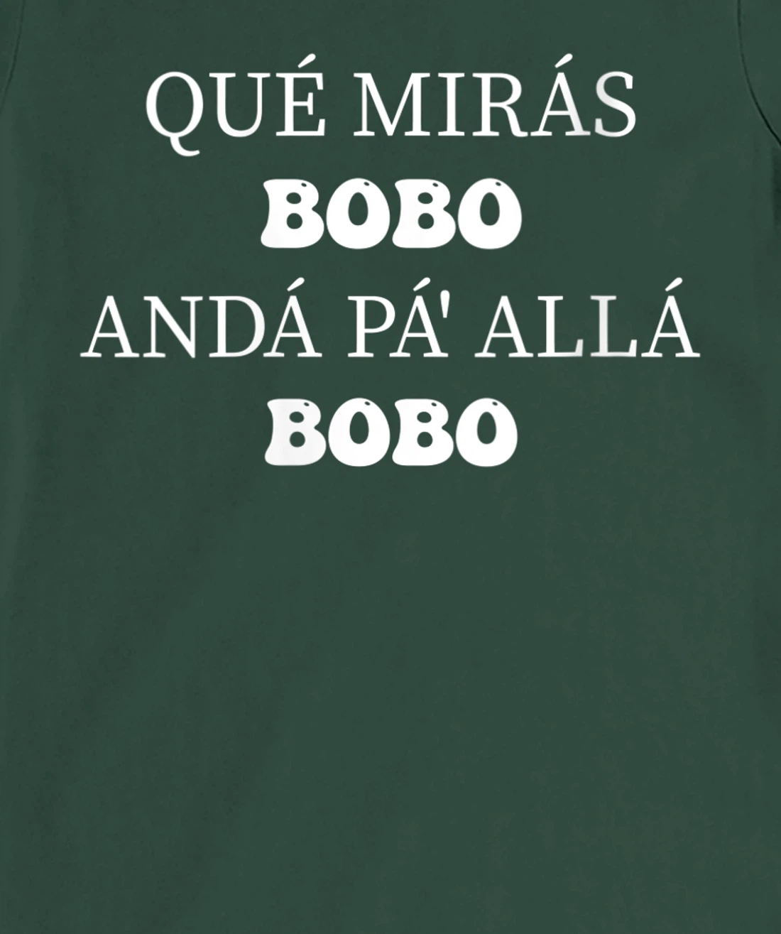 Womens qué mirás bobo, andá pa' allá funny speech Long Sleeve T-Shirt, Women T-Shirt