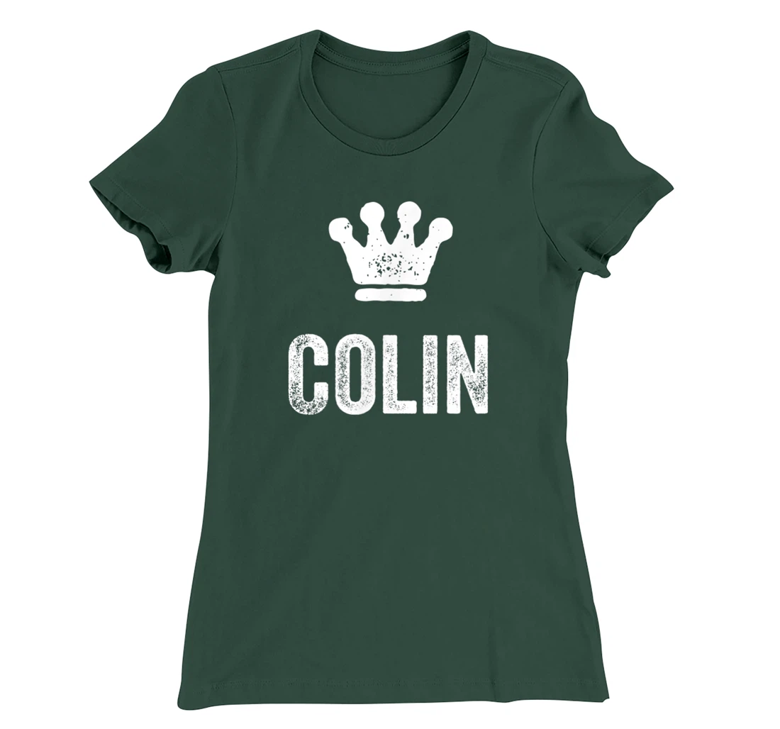 Colin the King / Crown & Name Design for Men Called Colin T-Shirt, Kid T-Shirt and Women T-Shirt