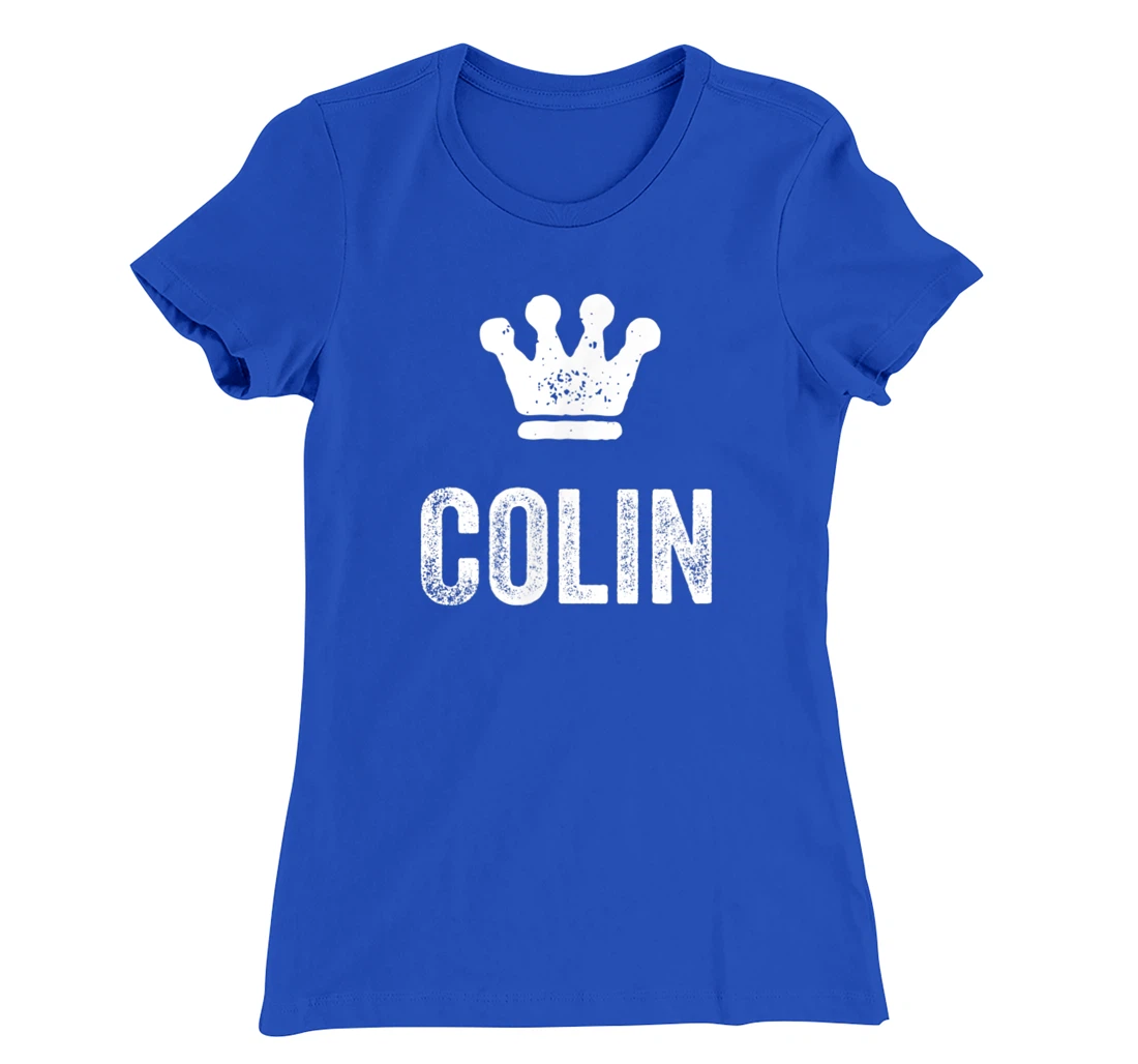 Colin the King / Crown & Name Design for Men Called Colin T-Shirt, Kid T-Shirt and Women T-Shirt
