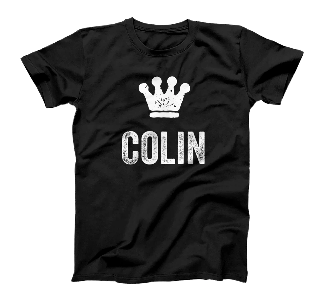 Colin the King / Crown & Name Design for Men Called Colin T-Shirt, Kid T-Shirt and Women T-Shirt