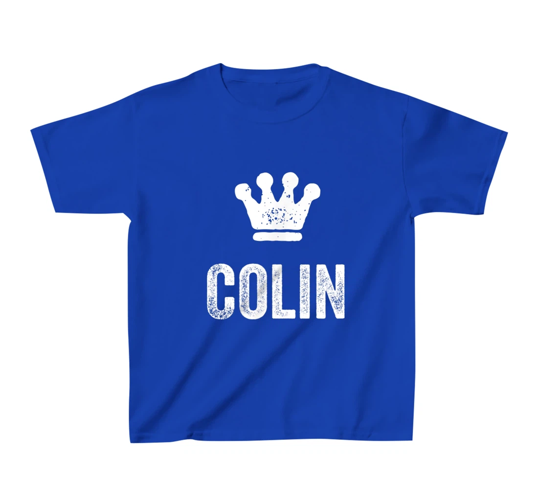 Colin the King / Crown & Name Design for Men Called Colin T-Shirt, Kid T-Shirt and Women T-Shirt