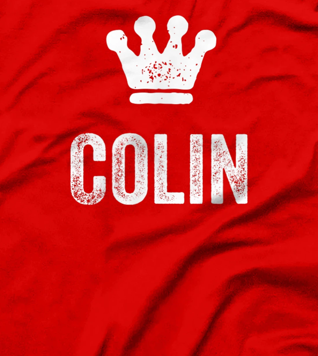Colin the King / Crown & Name Design for Men Called Colin T-Shirt, Kid T-Shirt and Women T-Shirt
