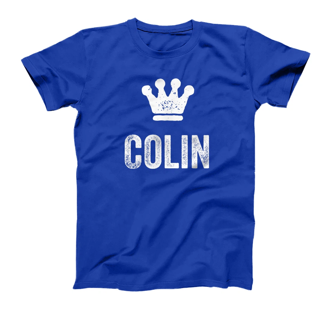 Colin the King / Crown & Name Design for Men Called Colin T-Shirt, Kid T-Shirt and Women T-Shirt