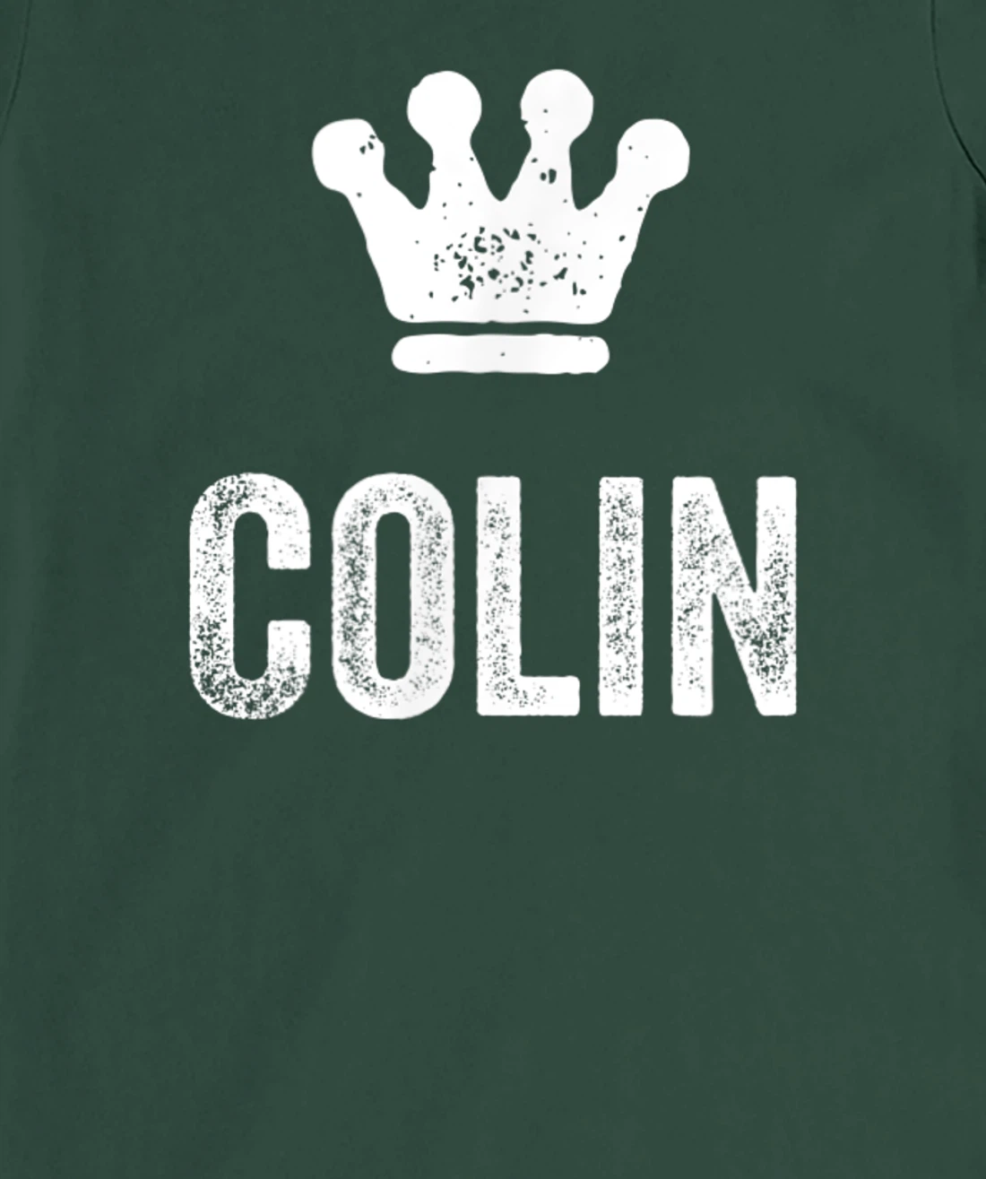 Colin the King / Crown & Name Design for Men Called Colin T-Shirt, Kid T-Shirt and Women T-Shirt