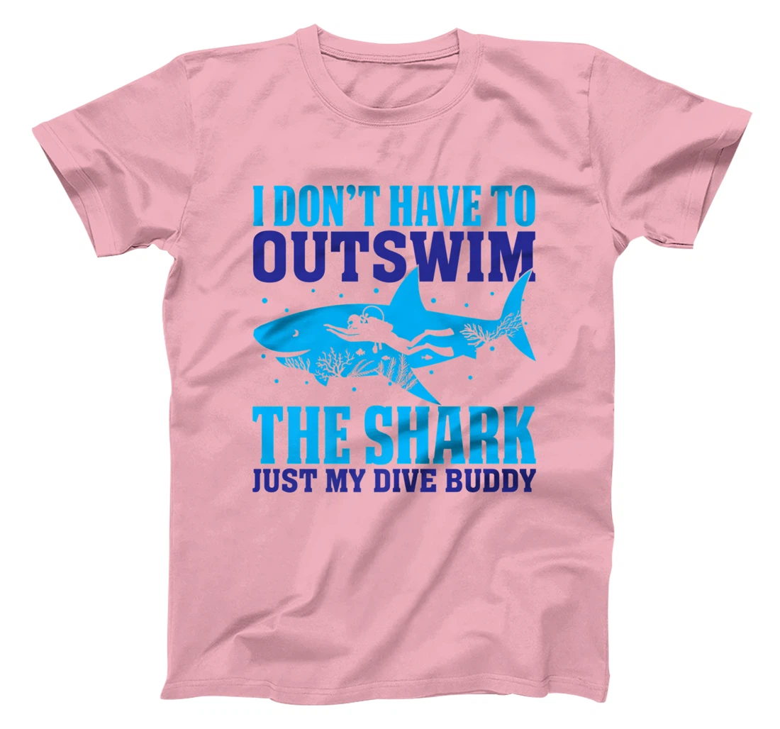 Funny Scuba I Don't Have To Outswim The Shark Just My Buddy T-Shirt, Women T-Shirt