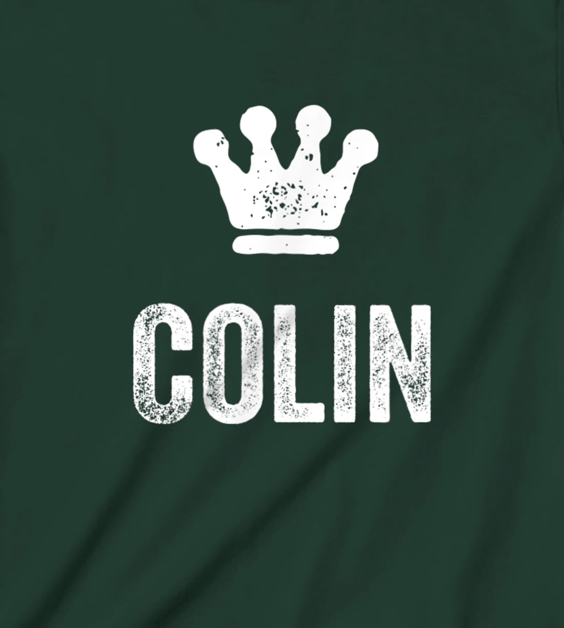Colin the King / Crown & Name Design for Men Called Colin T-Shirt, Kid T-Shirt and Women T-Shirt