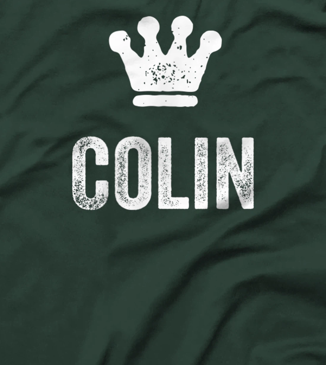 Colin the King / Crown & Name Design for Men Called Colin T-Shirt, Kid T-Shirt and Women T-Shirt