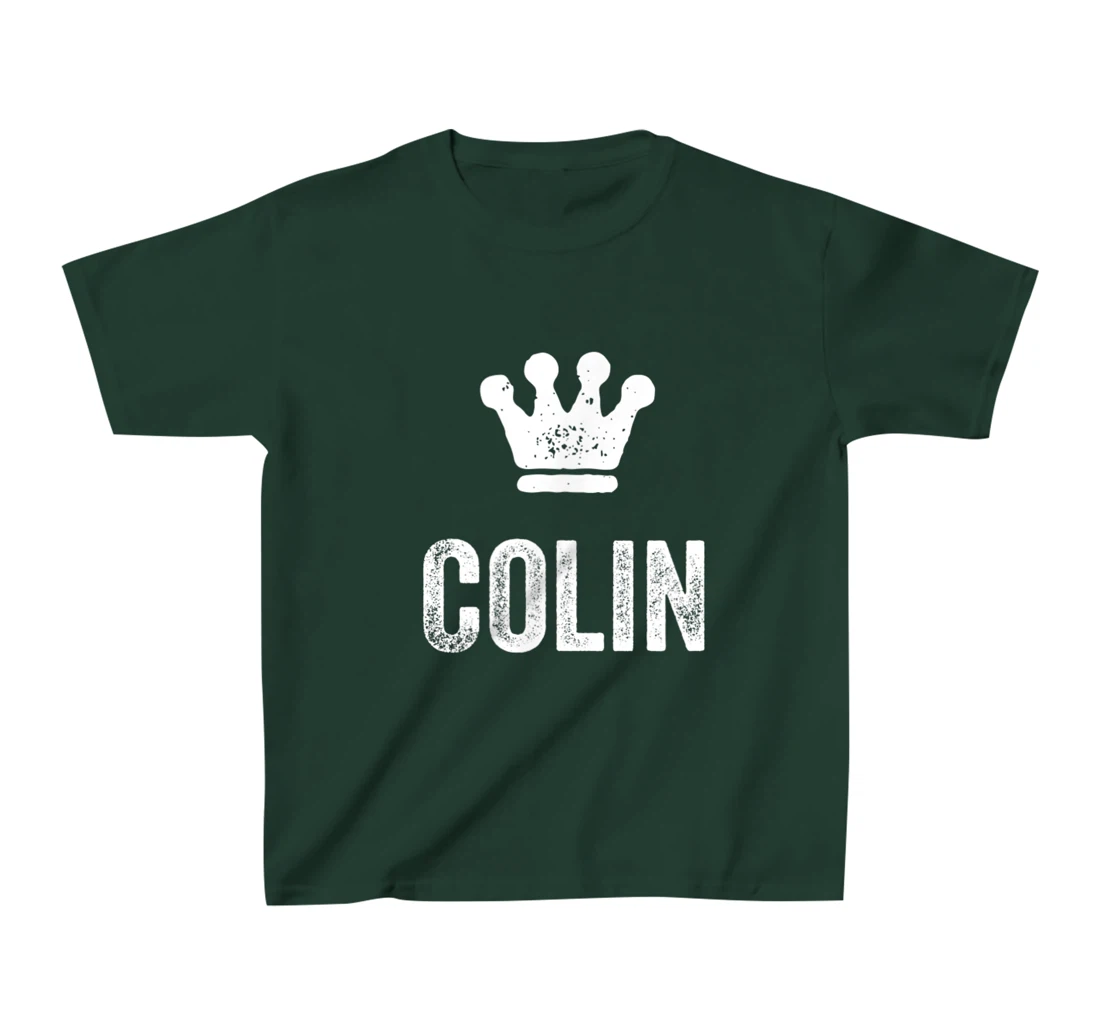 Colin the King / Crown & Name Design for Men Called Colin T-Shirt, Kid T-Shirt and Women T-Shirt