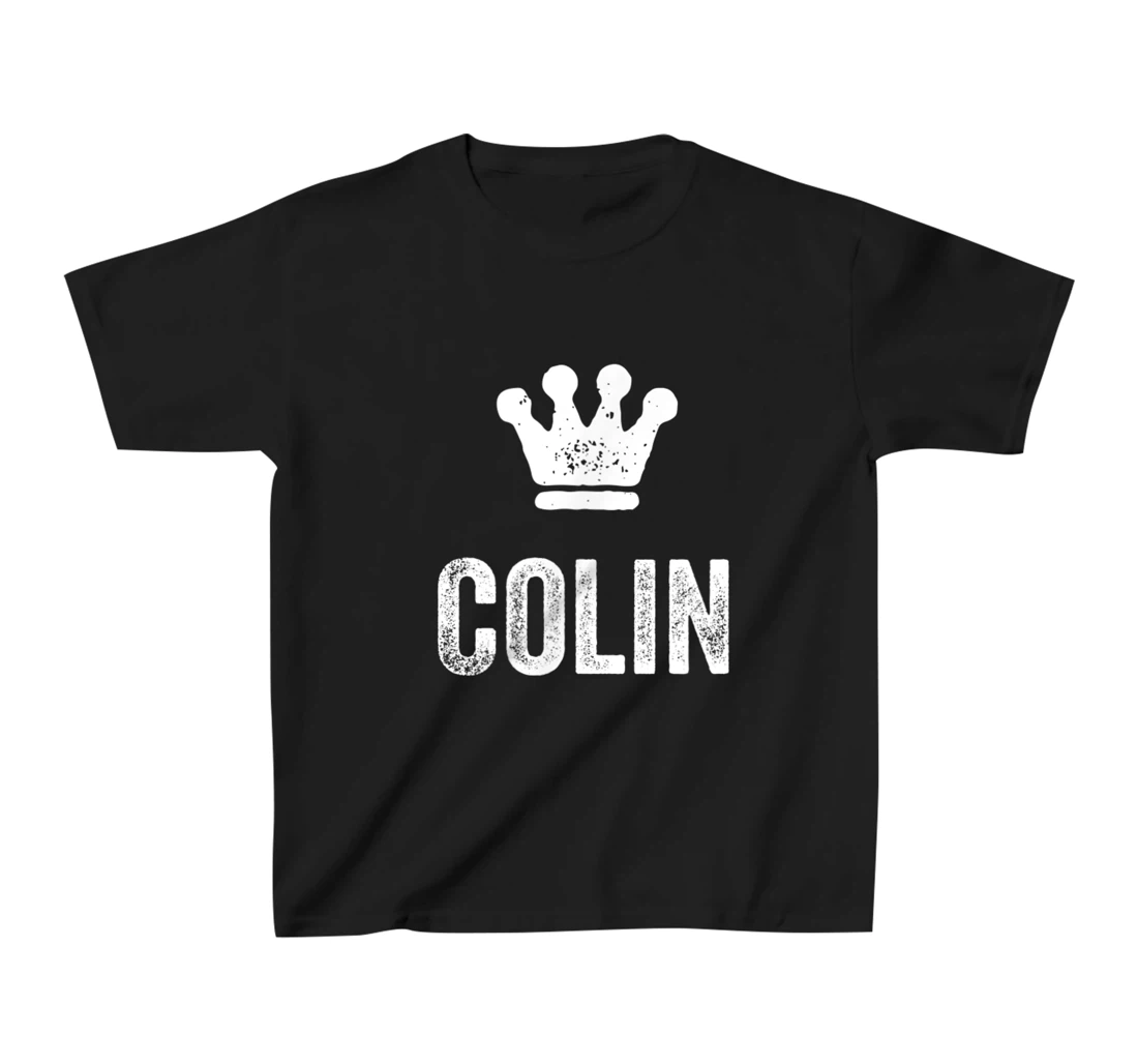 Colin the King / Crown & Name Design for Men Called Colin T-Shirt, Kid T-Shirt and Women T-Shirt