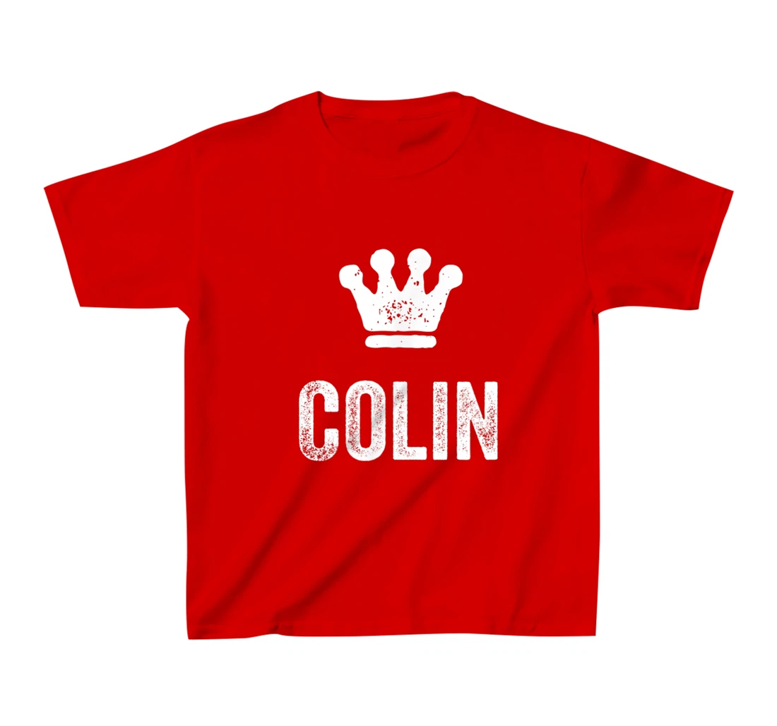 Colin the King / Crown & Name Design for Men Called Colin T-Shirt, Kid T-Shirt and Women T-Shirt