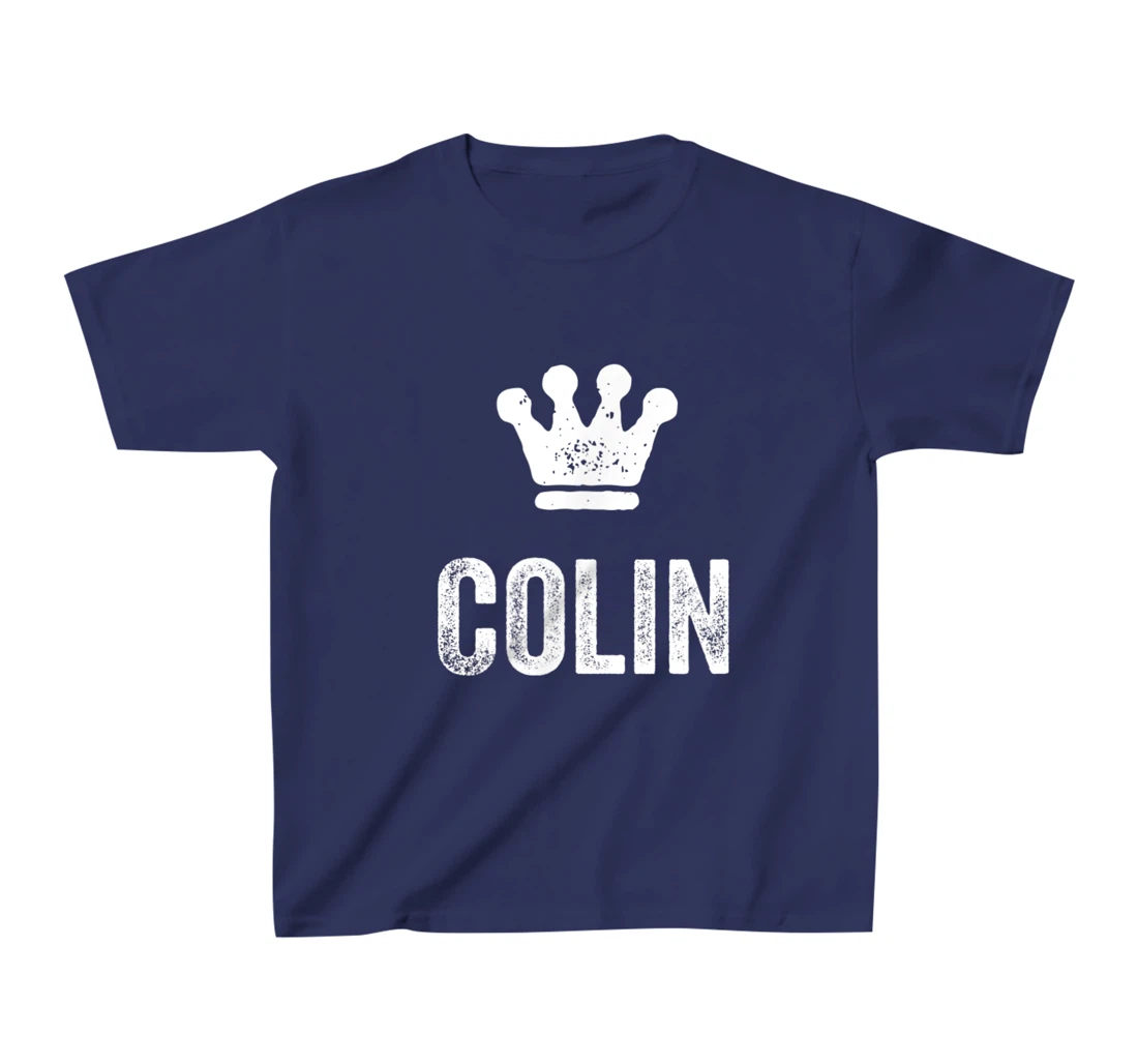 Colin the King / Crown & Name Design for Men Called Colin T-Shirt, Kid T-Shirt and Women T-Shirt