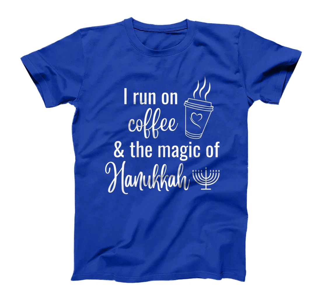 I Run On Coffee And The Magic Of Hanukkah T-Shirt