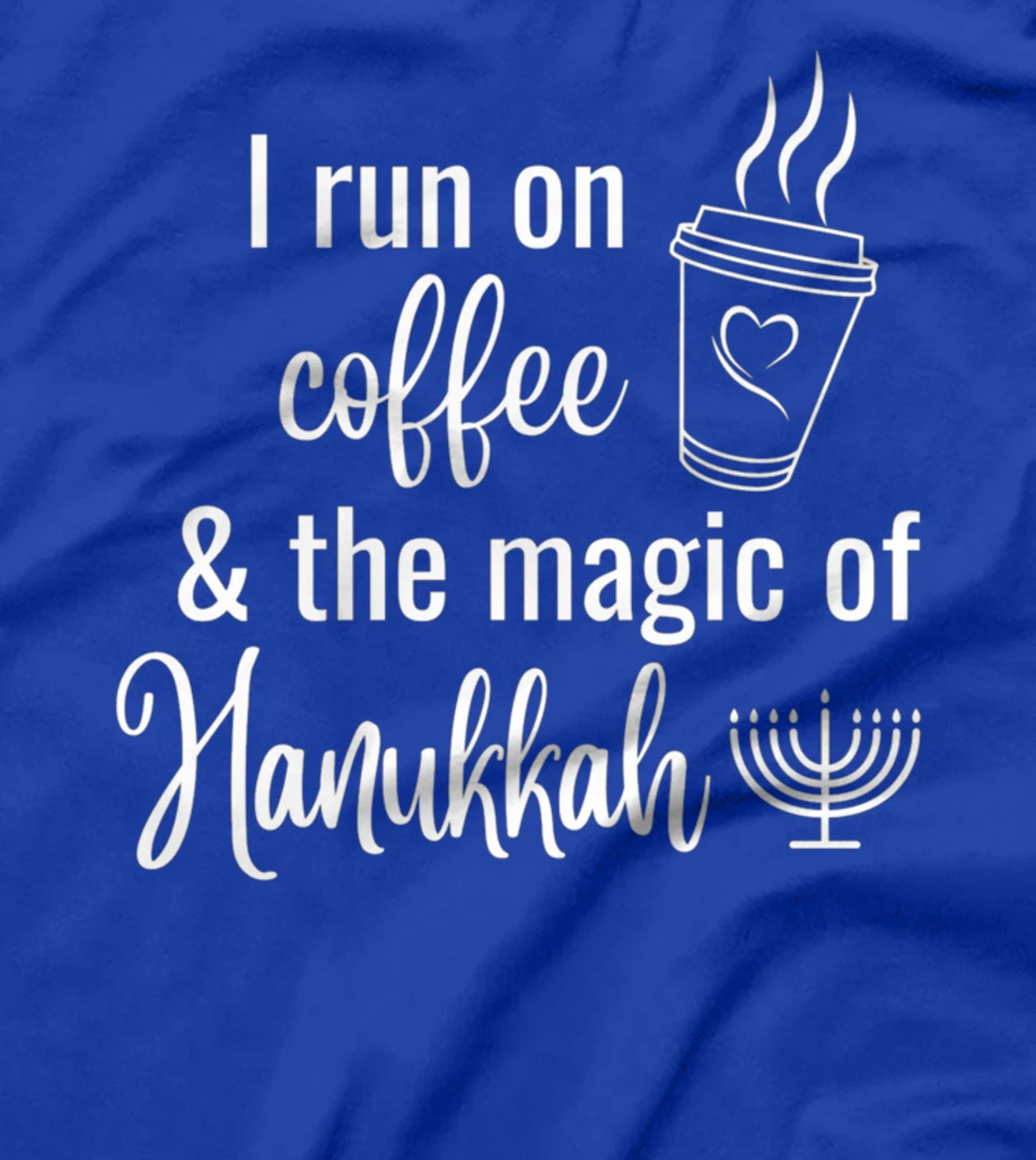 I Run On Coffee And The Magic Of Hanukkah T-Shirt